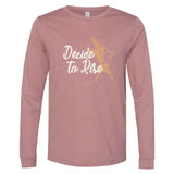 MOPS Decide To Rise Unisex Long-Sleeve T-Shirt